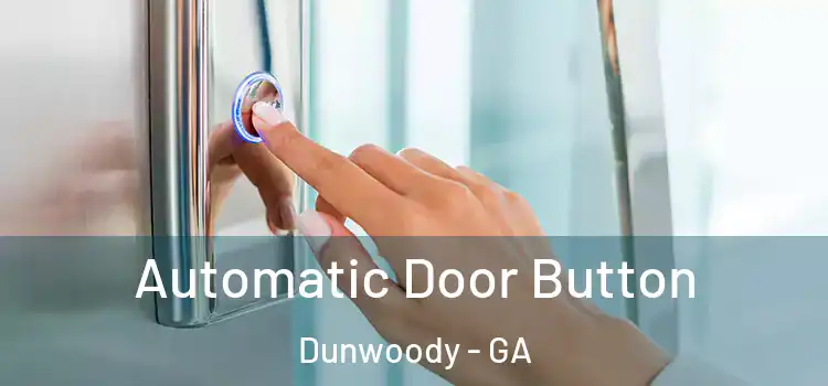 Automatic Door Button Dunwoody - GA