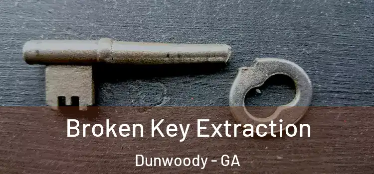 Broken Key Extraction Dunwoody - GA