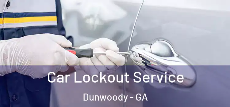 Car Lockout Service Dunwoody - GA