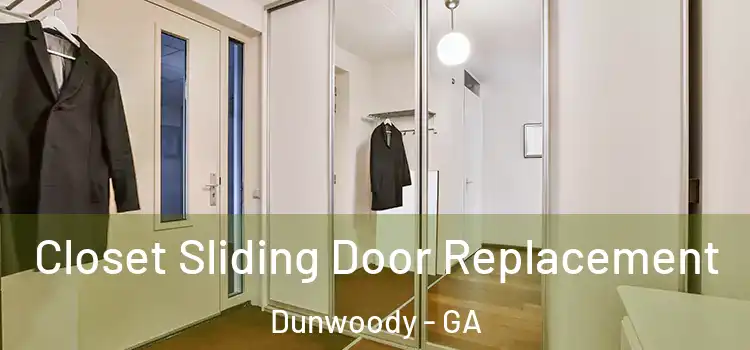 Closet Sliding Door Replacement Dunwoody - GA