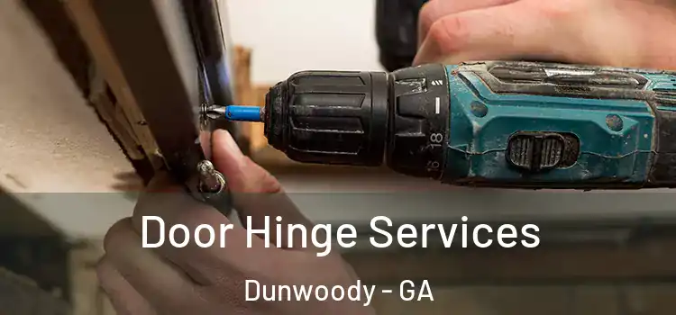 Door Hinge Services Dunwoody - GA