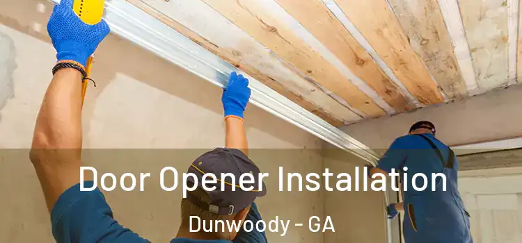 Door Opener Installation Dunwoody - GA