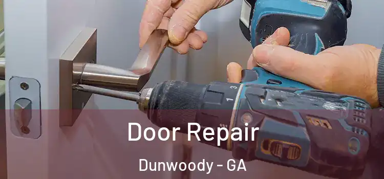 Door Repair Dunwoody - GA