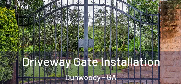 Driveway Gate Installation Dunwoody - GA