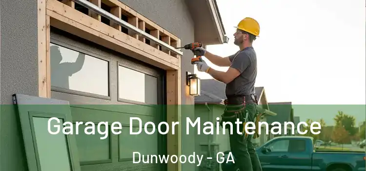 Garage Door Maintenance Dunwoody - GA