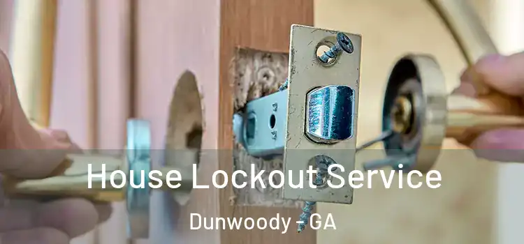 House Lockout Service Dunwoody - GA