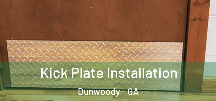 Kick Plate Installation Dunwoody - GA