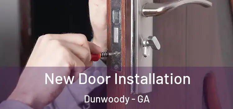 New Door Installation Dunwoody - GA