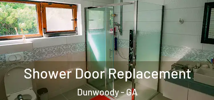 Shower Door Replacement Dunwoody - GA