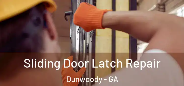 Sliding Door Latch Repair Dunwoody - GA