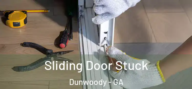Sliding Door Stuck Dunwoody - GA