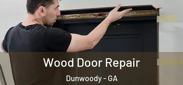 Wood Door Repair Dunwoody - GA